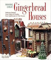 Making Great Gingerbread Houses: Delicious Designs from Cabins to Castles, from Lighthouses to Tree Houses