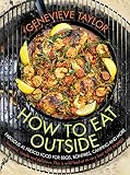 How to eat outside : fabulous al fresco food for BBQs, bonfires, camping and more
