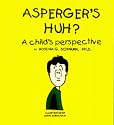 Asperger's Huh? A Child's Perspective