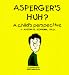 Asperger's Huh? A Child's Perspective