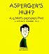 Asperger's Huh? A Child's Perspective