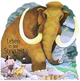 Leben in der Steinzeit - 