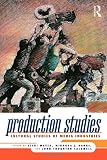 Production Studies: Cultural Studies of Media Industries