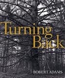 Robert Adams. Turning Back. Katalog zur Ausstellung im Haus der Kunst, M�nchen - Robert Adams