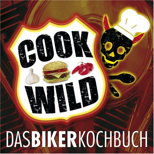 City Travel Guides Discounted  Bücher : Cook Wild: Das Bikerkochbuch