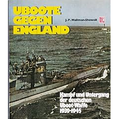 Uboote gegen England. Kampf und Untergang der deutschen Uboot-Waffe 1939-1945
