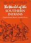 The World of the Southern Indians: Tribes, Leaders and Customs