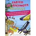 Cahier de vacances �rotique : Pimentez vos vacances en r�visant vos connaissances �rotiques