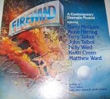 Firewind: A Dramatic Musical written by Terry Talbot with John Talbot and Jamie Owens
