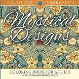 Mystical Designs Coloring Book For Adults - A Relaxing Coloring Book