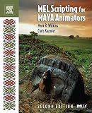 MEL Scripting for Maya Animators, Second Edition (The Morgan Kaufmann Series in Computer Graphics)