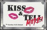 Kiss and Tell More