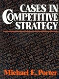 Cases in Competitive Strategy