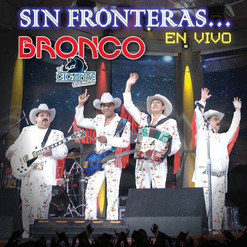 Bronco - Sin Gronteras...En Vivo (Deluxe Edition) - Zortam Music
