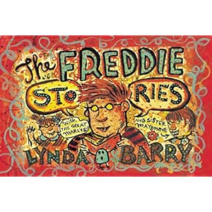 【クリックで詳細表示】The Freddie Stories： Lynda Barry： 洋書