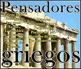 Pensadores griegos (Antología de los mejores escritos de Aristófanes, Jenofonte, Pitágoras, Parménides y Heráclito de Efeso)
