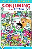 Conjuring in the Kitchen (Science Magic)