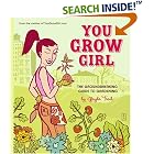You Grow Girl: The Groundbreaking Guide to Gardening by  Gayla Trail
