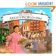 Welcome to Addy's World, 1864: Growing Up During America's Civil War (American Girls Collection) by Susan Sinnott, Tamara England, and Jodi Evert