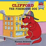 Clifford The Firehouse Dog (Read With Clifford: Beginner Readers)