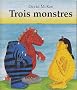 Trois monstres