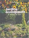 Jardins &eacute;cologiques d'aujourd'hui