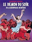 Le D�mon du soir ou la m�nopause h�ro...