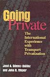 Going Private: The International Experience With Transport Privatization