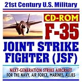 21st Century U.S. Military F-35 Joint Strike Fighter (JSF), Next-Generation Strike Aircraft for the U.S. Navy, Air Force, Marines, and Allies (CD-ROM)