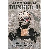 BUNKER-U -frammento di un romanzo esploso-di marco marengo