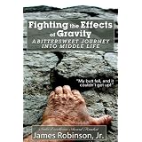 Fighting the Effects of Gravity: A Bittersweet Journey Into Middle Life