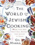 The WORLD OF JEWISH COOKING: More Than 500 Traditional Recipes from Alsace to Yemen