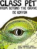 Class Pet from Beyond the Grave