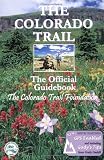 The Colorado Trail: The Official Guidebook