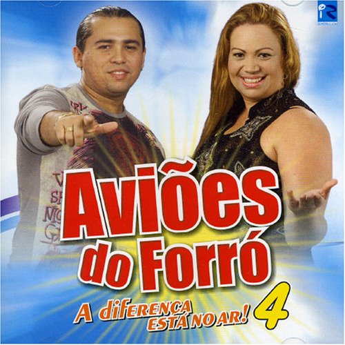 Avioes Do Forro - A Diferenca Esta No Ar!, Vol. 4 - Zortam Music