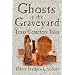 Ghosts In The Graveyard: Texas Cemetery Tales