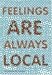 Books : Feelings Always Local
