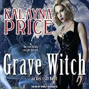 Grave Witch: Alex Craft Series, Book 1 | [Kalayna Price]