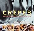 Crepes: Sweet & Savory Recipes for the Home Cook (Illustrated)