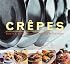 Crepes: Sweet & Savory Recipes for the Home Cook