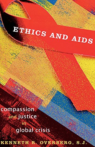 Ethics and AIDS: Compassion and Justice in Global Crisis (Sheed & Ward Books)