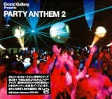 Grand Gallery presents PARTY ANTHEM 2 画像