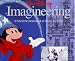 WALT DISNEY IMAGINEERING: A BEHIND THE DREAMS LOOK AT MAKING THE MAGIC REAL
