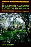 Great Destinations: Charleston, Savannah & Coastal Islands Book : A Complete Guide (3rd Ed)