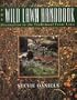 The Wild Lawn Handbook: Alternatives to the Traditional Front Lawn