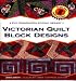 Book Victorian Quilt Block Designs (The Foundation Piecing Library)