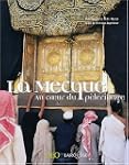 La Mecque, au coeur du p�lerinage