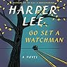 Go Set a Watchman: A Novel