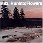 Run into Flowers
