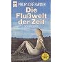 Die Flu�welt der Zeit von Philip Jose Farmer